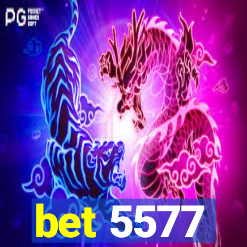 bet 5577